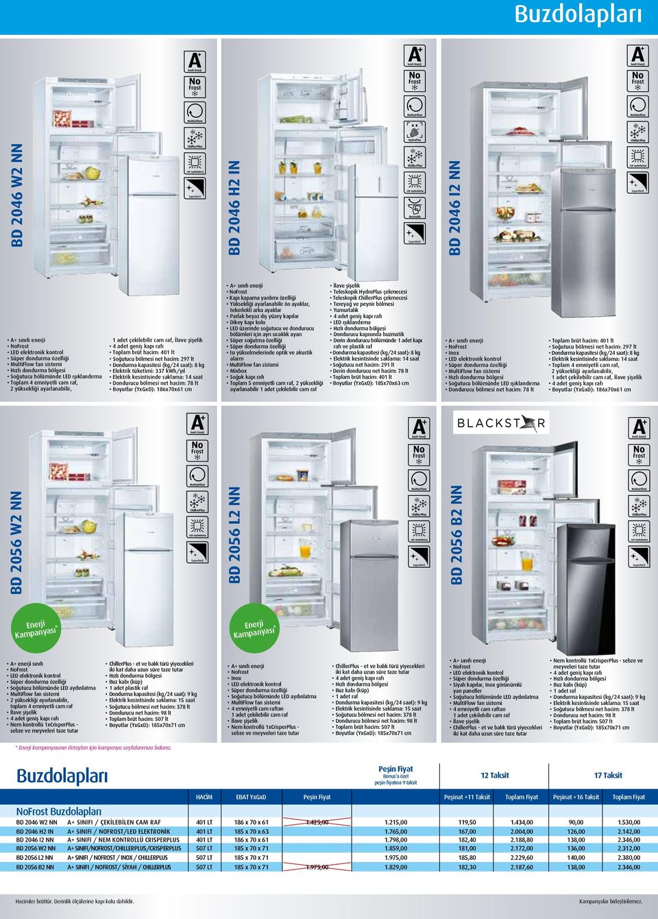 hacim: 297 lt Dondurma kapasitesi (kg/24 saat): 8 kg Elektrik tüketimi: 337 kwh/yıl Elektrik kesintisinde saklama: 14 saat Dondurucu bölmesi net hacim: 78 lt Boyutlar (YxGxD): 186x70x61 cm NoFrost