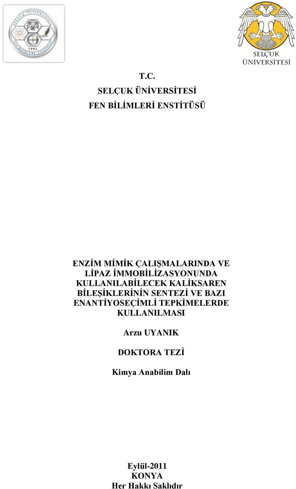 BĠLEġĠKLERĠĠ SETEZĠ VE BAZI EATĠYSEÇĠMLĠ TEPKĠMELERDE KULLAILMASI