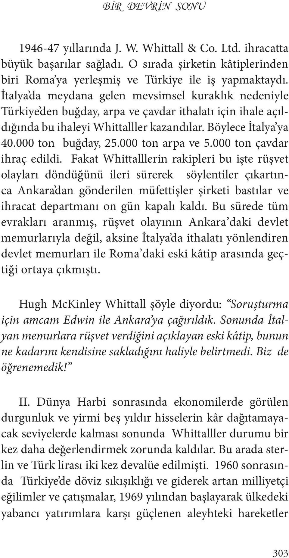 000 ton arpa ve 5.000 ton çavdar ihraç edildi.