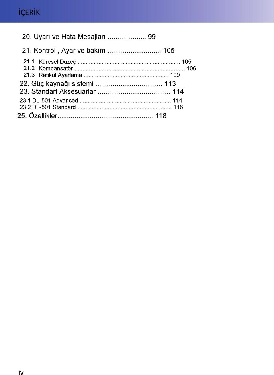 .. 106 Ratikül Ayarlama... 109 22. Güç kaynağı sistemi... 113 23.