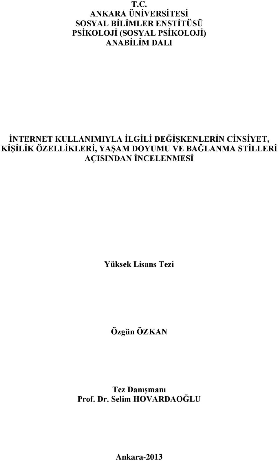 CİNSİYET, KİŞİLİK ÖZELLİKLERİ, YAŞAM DOYUMU VE BAĞLANMA STİLLERİ AÇISINDAN