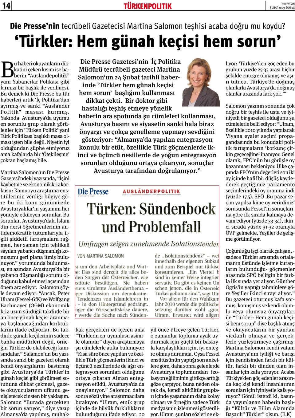 Bu demek ki Die Presse bu tür haberleri artık İç Politika dan ayırmış ve sanki Auslander Politik masası kurmuş.