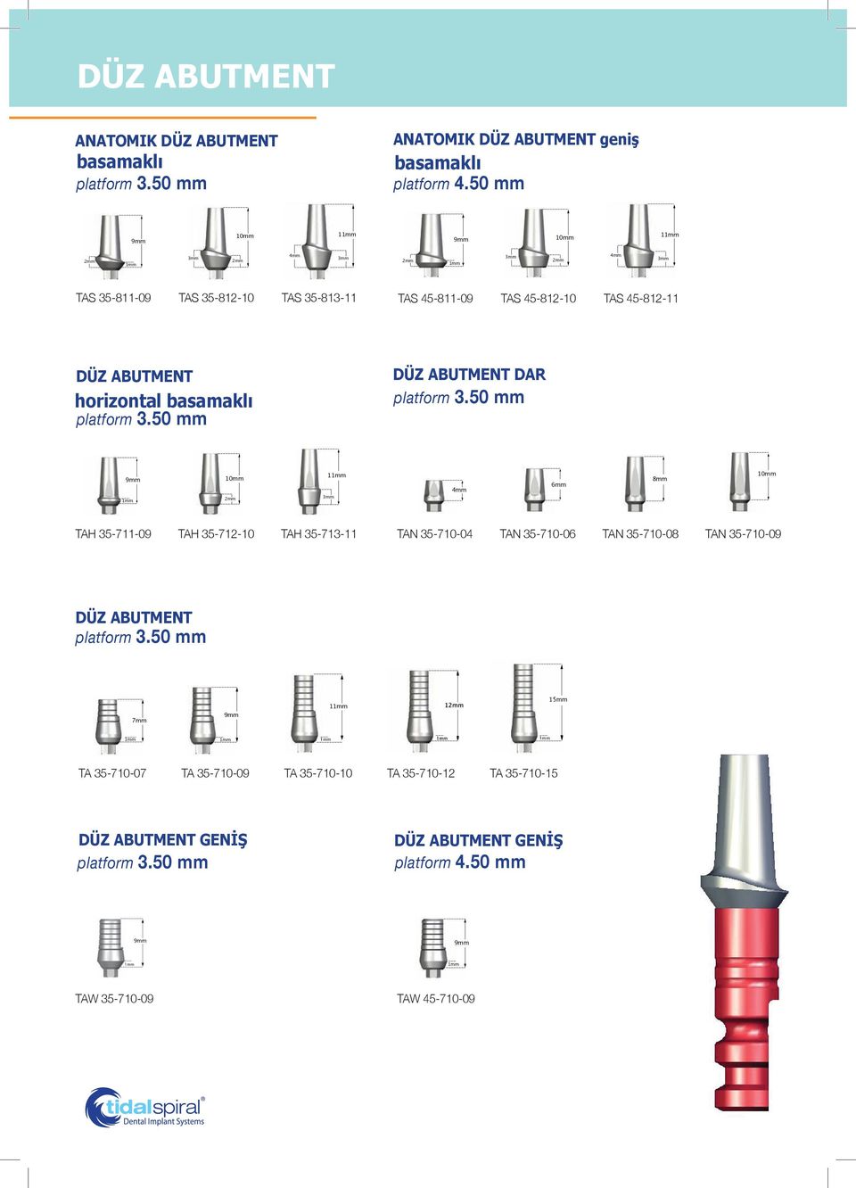 ABUTMENT DAR 1 6mm 8mm TAH 35-711-09 TAH 35-712-10 TAH 35-713-11 TAN 35-710-04 TAN 35-710-06 TAN 35-710-08 TAN 35-710-09 DÜZ