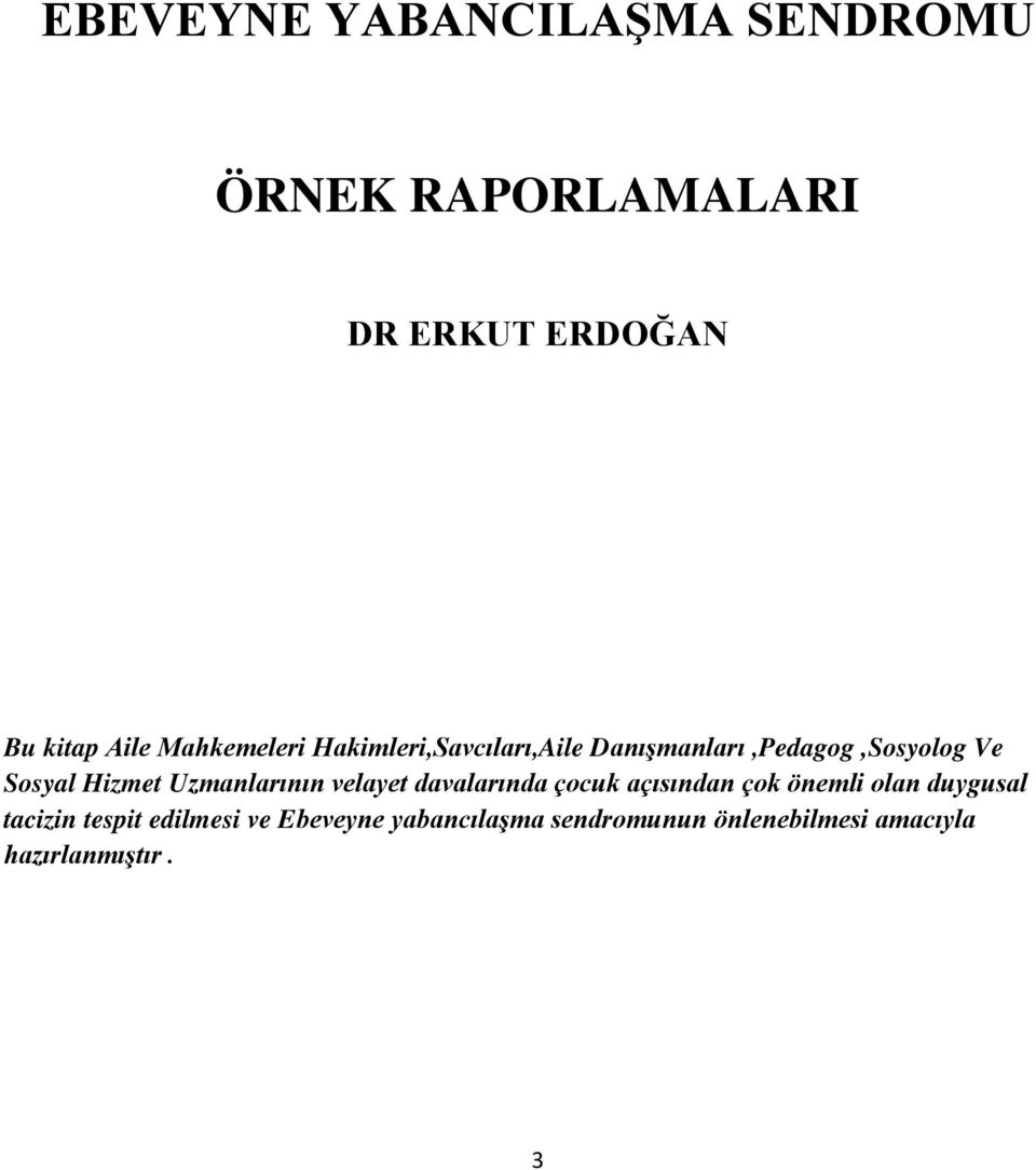 Uzmanlarının velayet davalarında çocuk açısından çok önemli olan duygusal tacizin