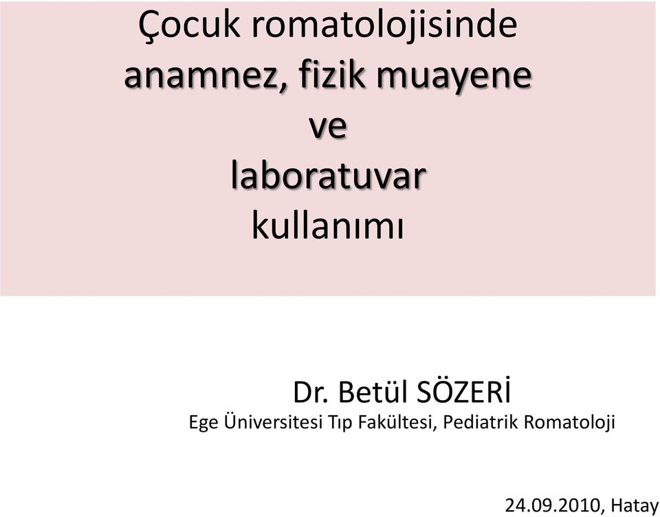 Betül SÖZERİ Ege Üniversitesi Tıp