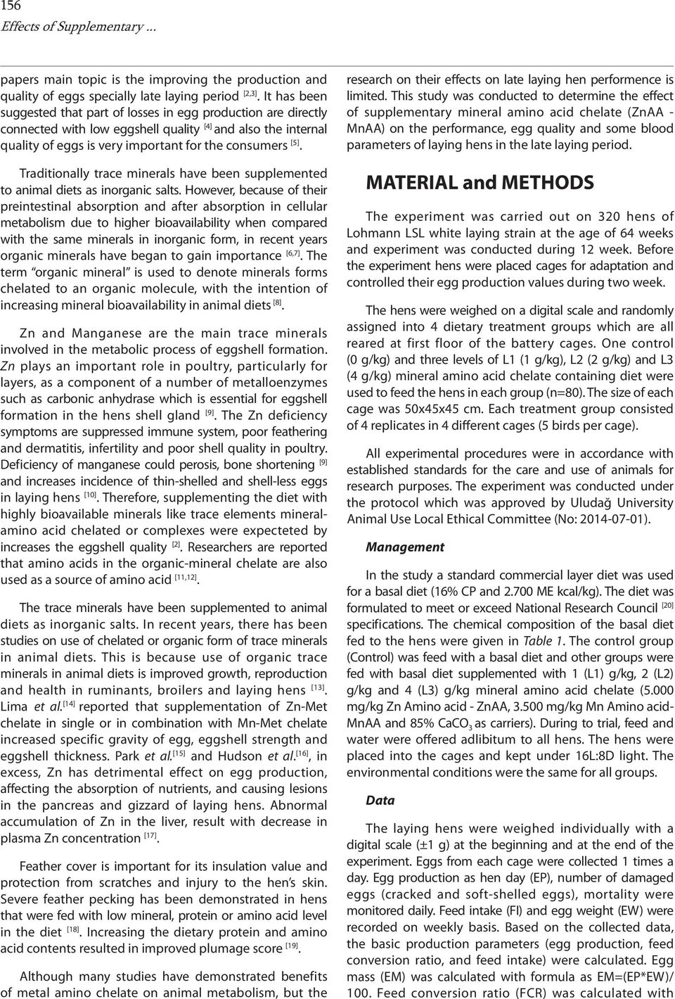 Traditionally trace minerals have been supplemented to animal diets as inorganic salts.