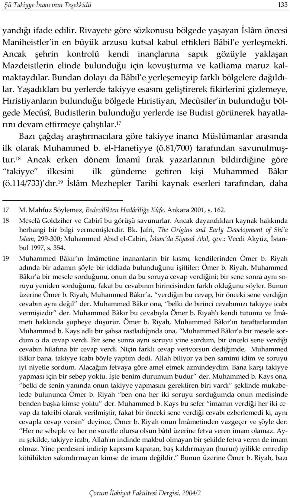 Bundan dolayı da Bâbil e yerleşemeyip farklı bölgelere dağıldılar.