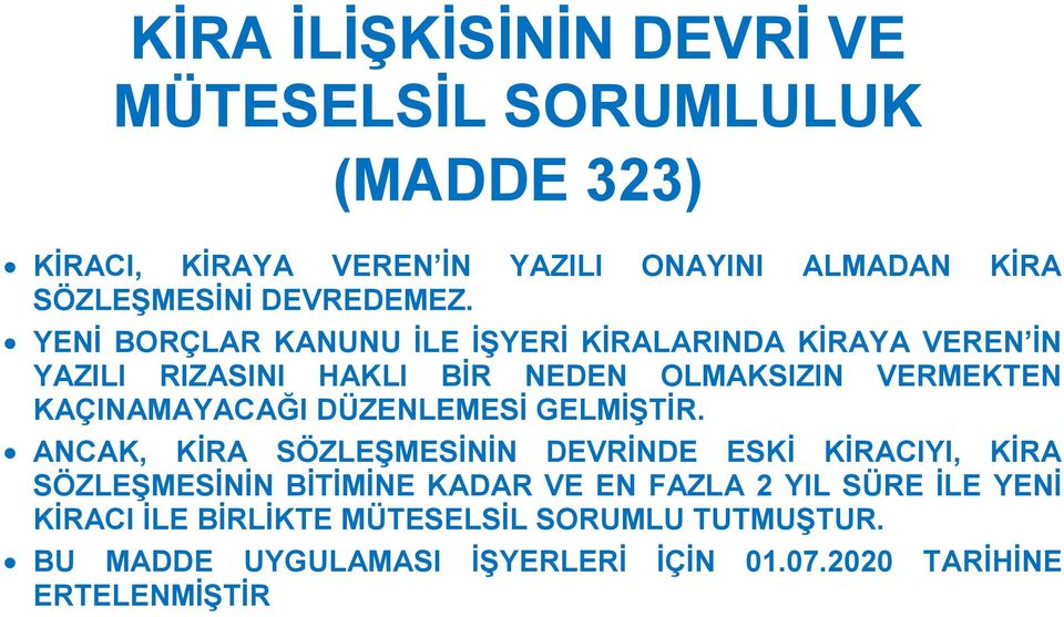 YENİ BORÇLAR KANUNU İLE İŞYERİ KİRALARINDA KİRAYA VEREN İN YAZILI RIZASINI HAKLI BİR NEDEN OLMAKSIZIN VERMEKTEN KAÇINAMAYACAĞI