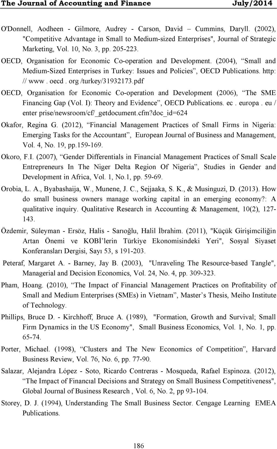 (2004), Small and Medium-Sized Enterprises in Turkey: Issues and Policies, OECD Publications. http: // www. oecd. org /turkey/31932173.