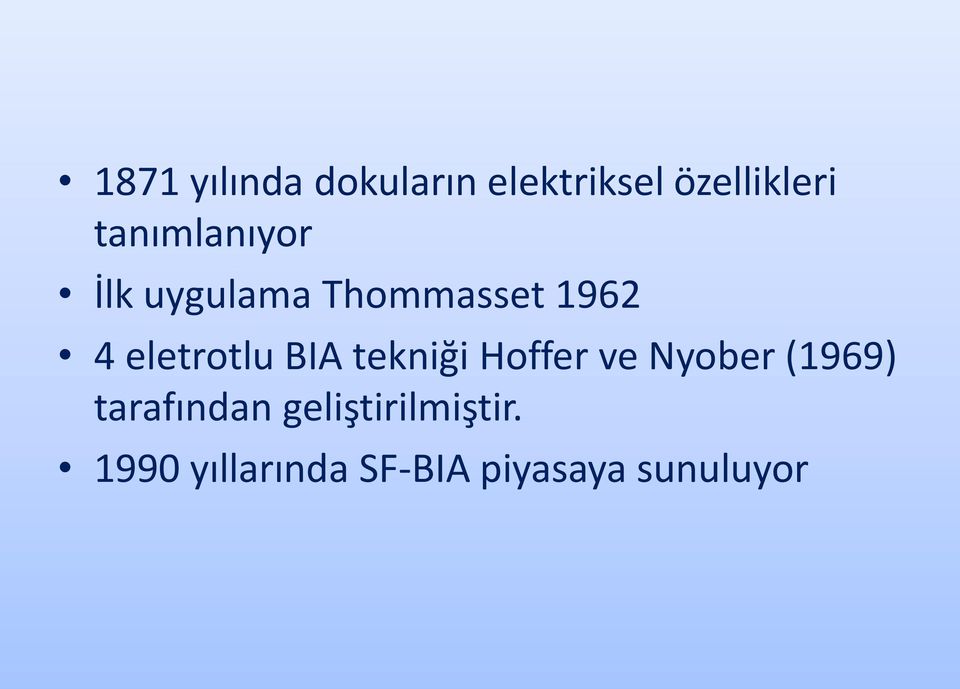 eletrotlu BIA tekniği Hoffer ve Nyober (1969)