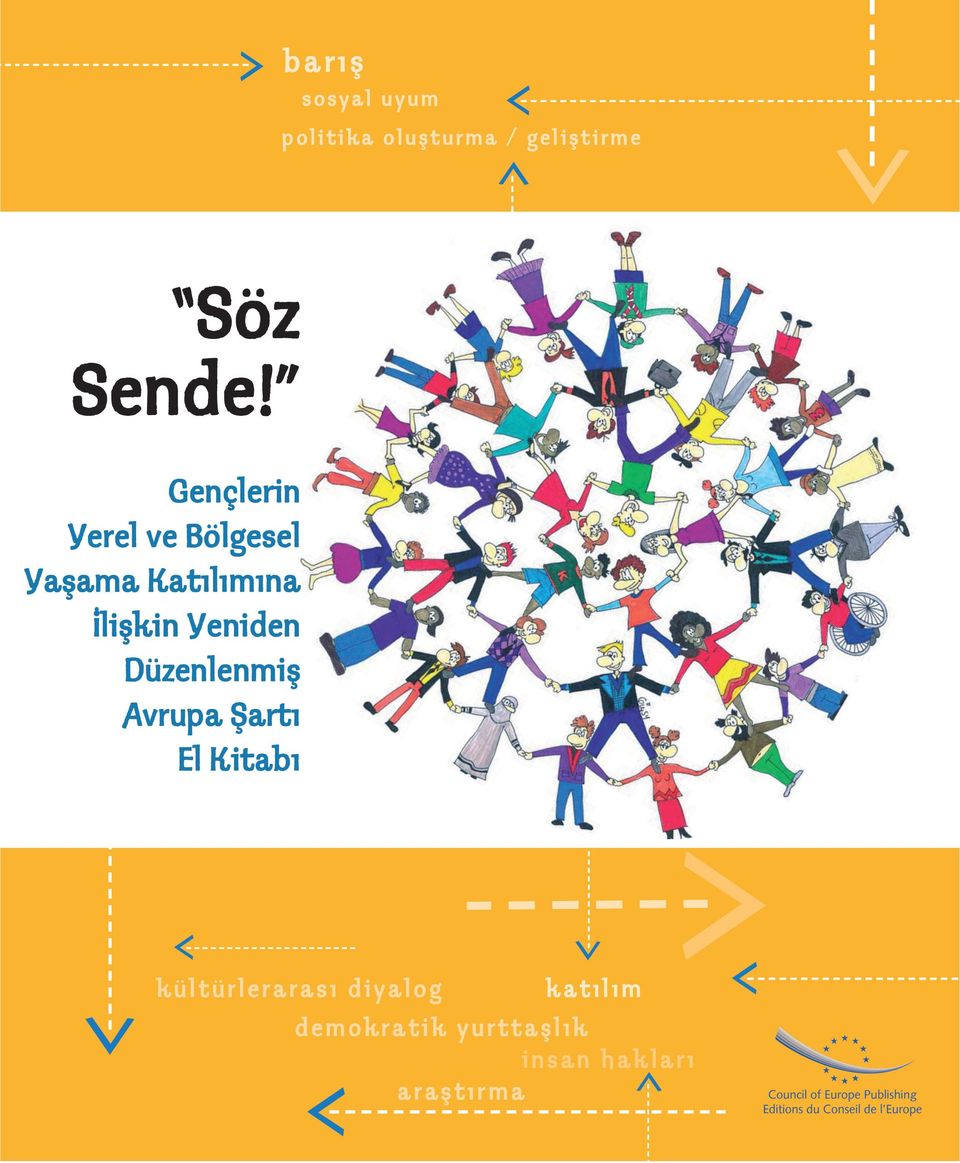 In recent years one uluslararası, bölgesel, ulusal ve yerel üzere promoting çok farklı düzeylerde gençlik katılımını can observe a growing number ofolmak initiatives and strengthening youth