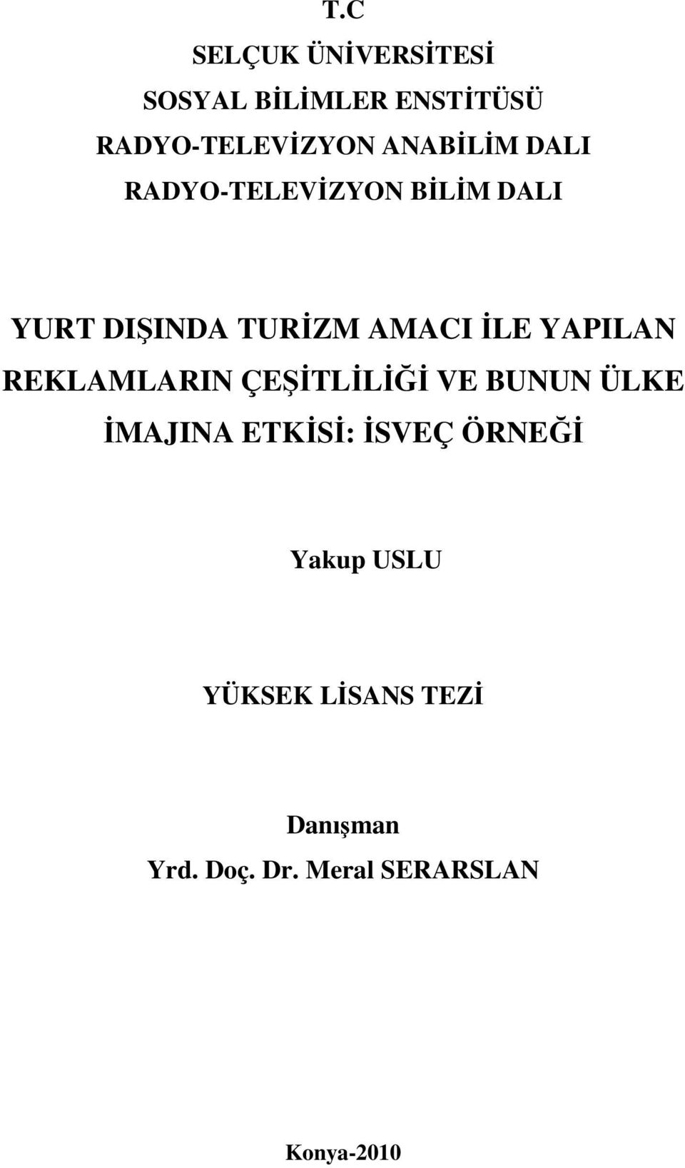 YAPILAN REKLAMLARIN ÇEŞİTLİLİĞİ VE BUNUN ÜLKE İMAJINA ETKİSİ: İSVEÇ