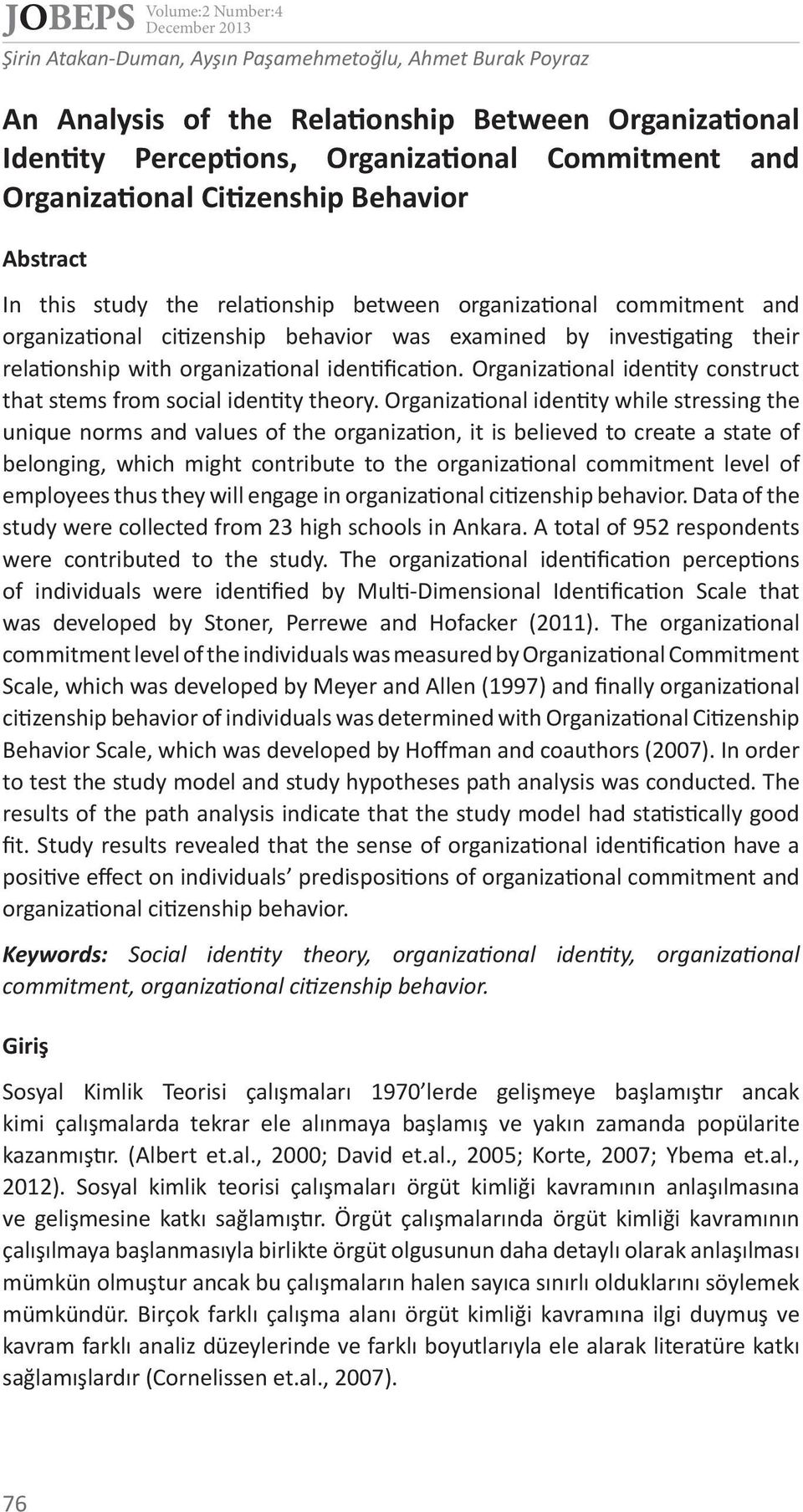 with organizational identification. Organizational identity construct that stems from social identity theory.