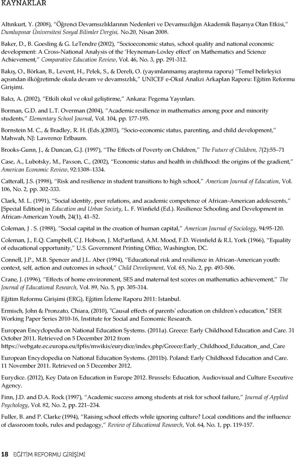 LeTendre (2002), Socioeconomic status, school quality and national economic development: A Cross-National Analysis of the Heyneman-Loxley effect on Mathematics and Science Achievement, Comparative