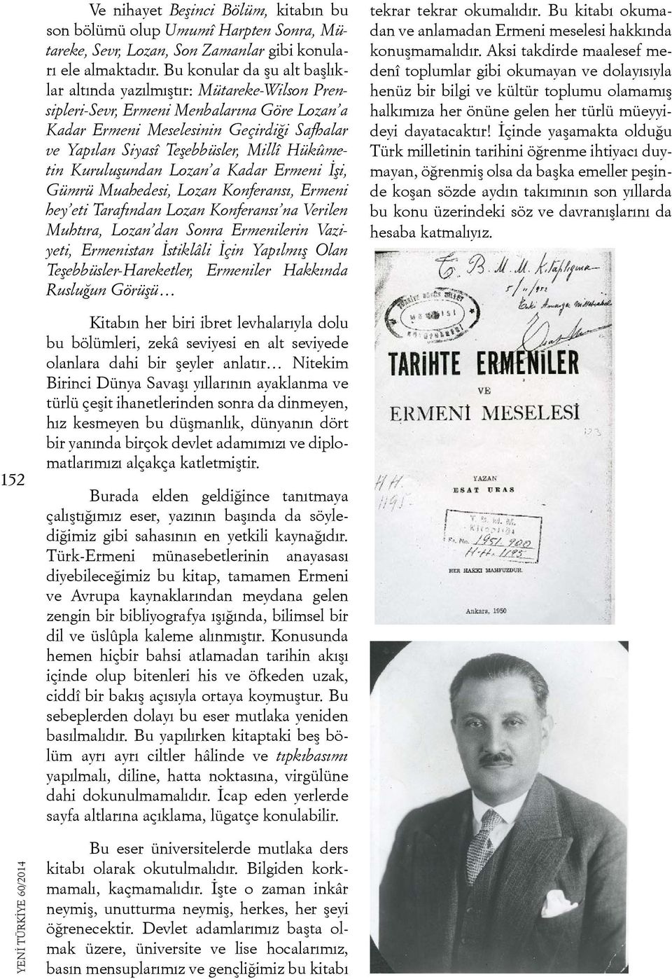 Hükûmetin Kuruluşundan Lozan a Kadar Ermeni İşi, Gümrü Muahedesi, Lozan Konferansı, Ermeni hey eti Tarafından Lozan Konferansı na Verilen Muhtıra, Lozan dan Sonra Ermenilerin Vaziyeti, Ermenistan