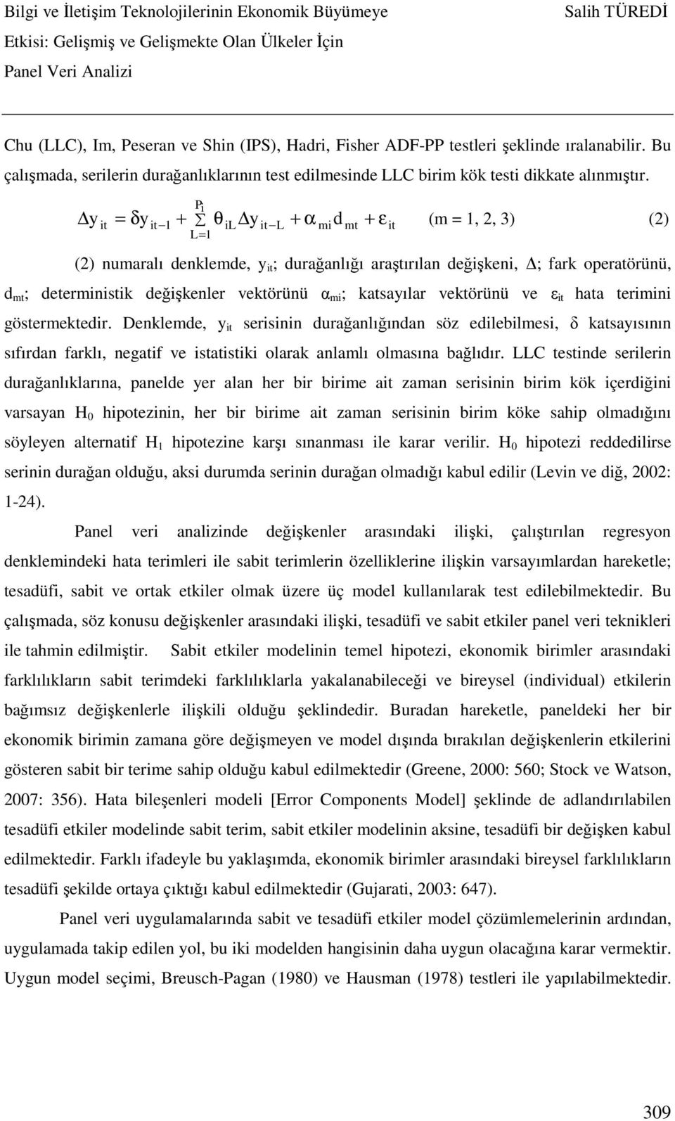 α mi ; katsayılar vektörünü ve ε it hata terimini göstermektedir.