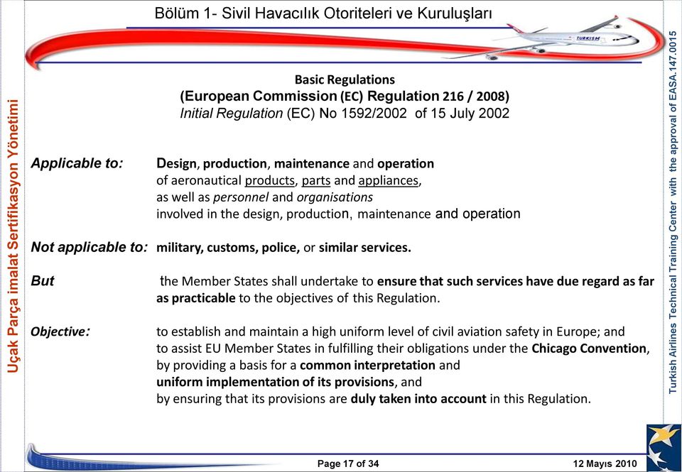 But Objective: the Member States shall undertake to ensure that such services have due regard as far as practicable to the objectives of this Regulation.