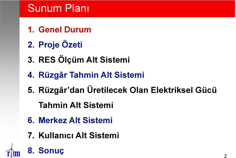 Rüzgâr dan Üretilecek Olan Elektriksel Gücü Tahmin Alt