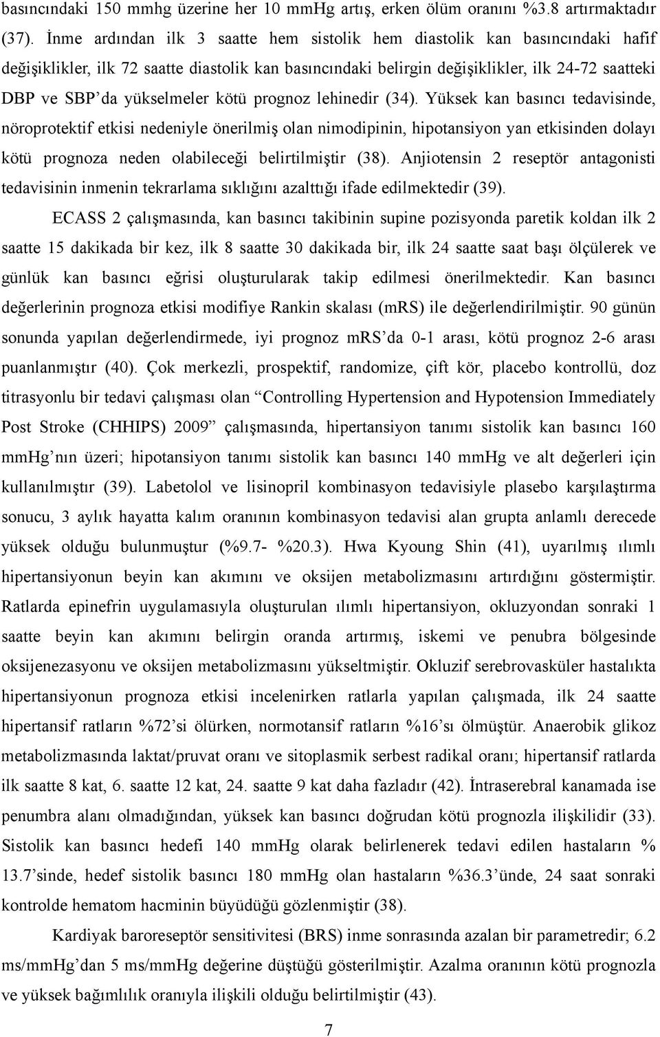 yükselmeler kötü prognoz lehinedir (34).