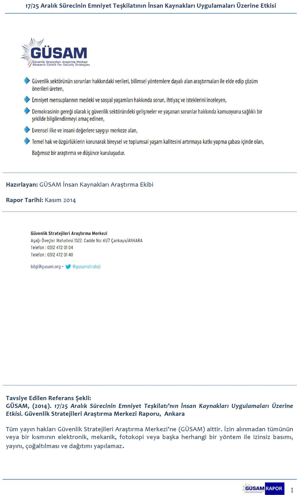 Güvenlik Stratejileri Araştırma Merkezi Raporu, Ankara Tüm yayın hakları Güvenlik Stratejileri Araştırma Merkezi ne (GÜSAM)