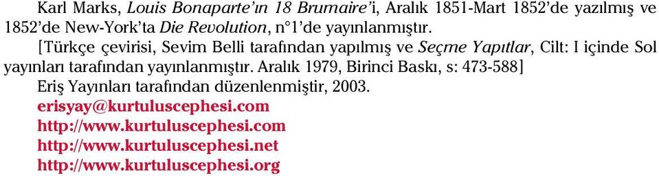 yayýnlanmýþtýr. Aralýk 1979, Birinci Baský, s: 473-588] Eriþ Yayýnlarý tarafýndan düzenlenmiþtir, 2003.