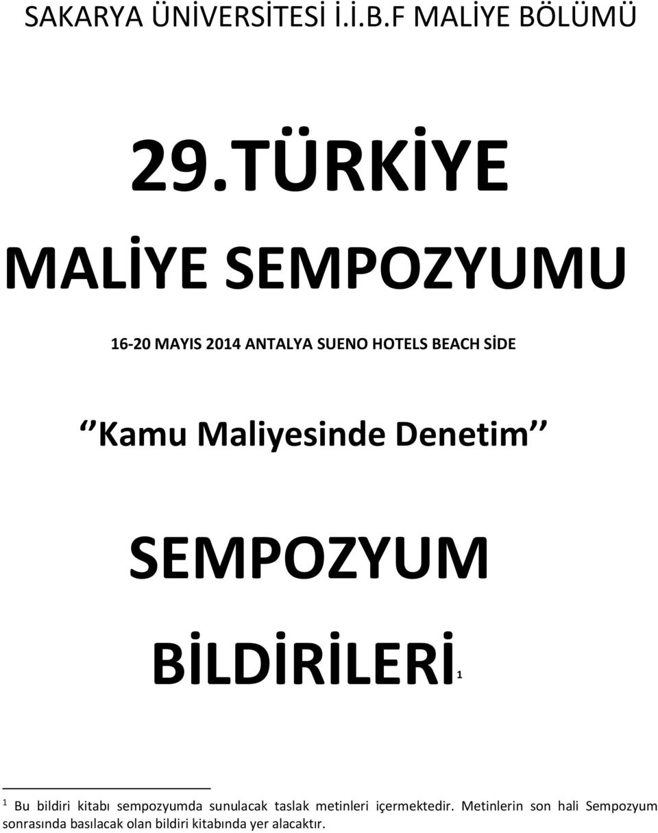 Maliyesinde Denetim SEMPOZYUM BİLDİRİLERİ1 1 Bu bildiri kitabı sempozyumda