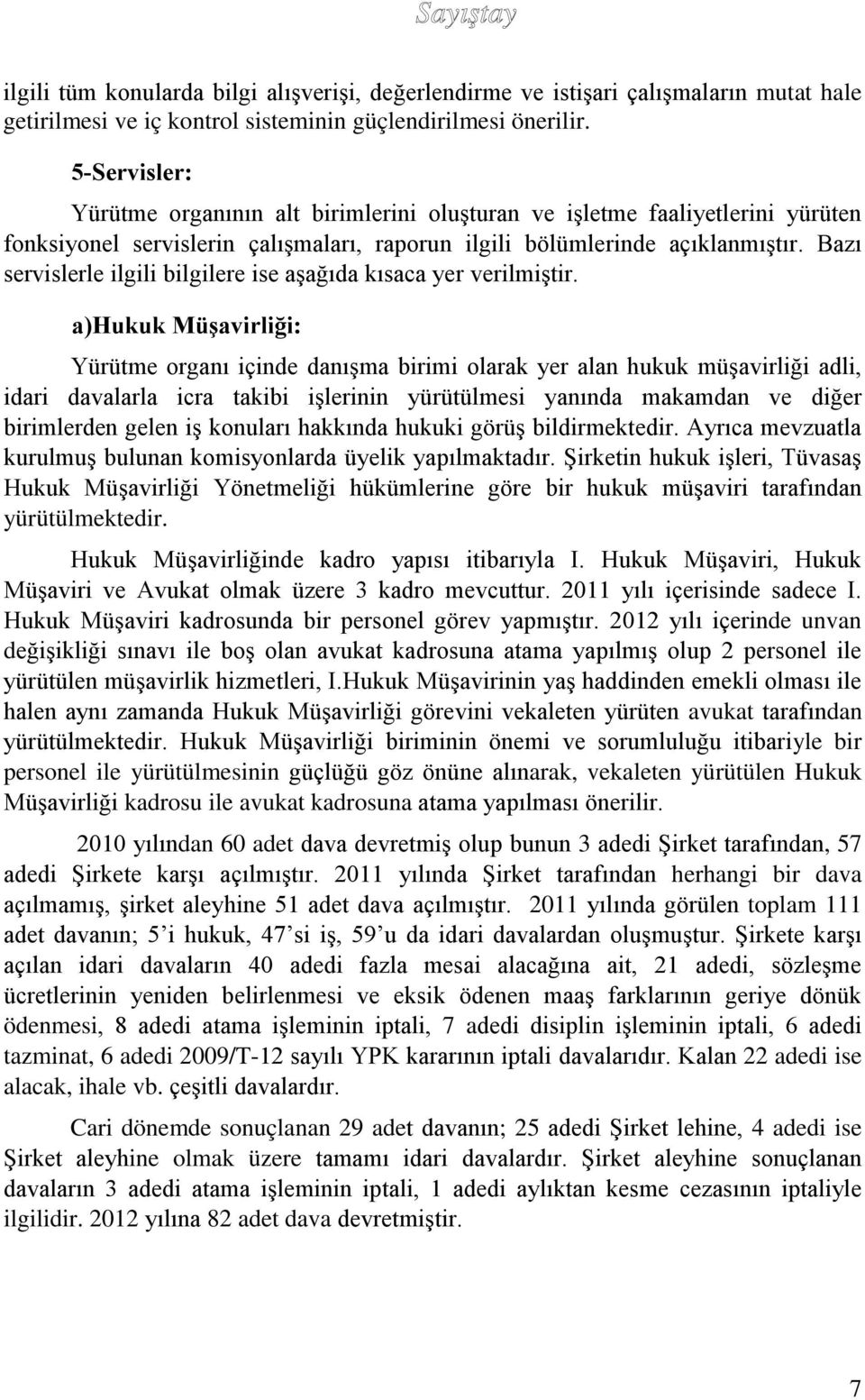 Bazı servislerle ilgili bilgilere ise aşağıda kısaca yer verilmiştir.