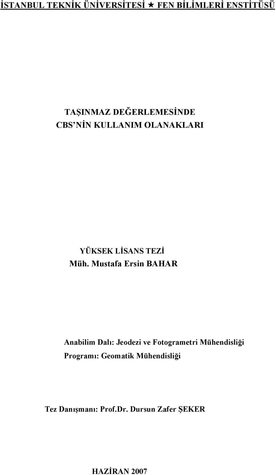 Mustafa Ersin BAHAR Anabilim Dalı: Jeodezi ve Fotogrametri Mühendisliği