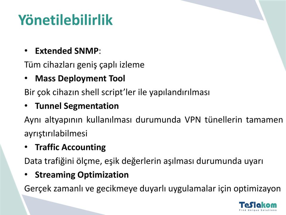 tünellerin tamamen ayrıştırılabilmesi Traffic Accounting Data trafiğini ölçme, eşik değerlerin