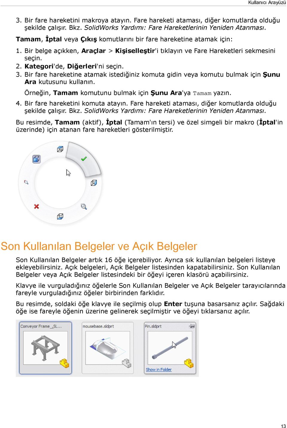 3. Bir fare hareketine atamak istediğiniz komuta gidin veya komutu bulmak için Şunu Ara kutusunu kullanın. Örneğin, Tamam komutunu bulmak için Şunu Ara'ya Tamam yazın. 4.