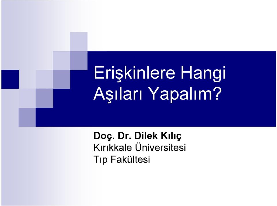 Dr. Dilek Kılıç