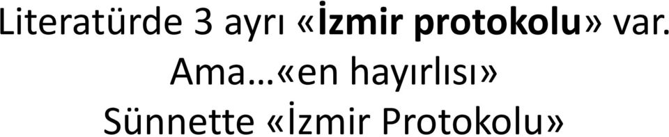 Ama «en hayırlısı»