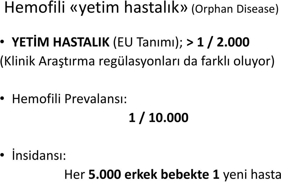 000 (Klinik Araştırma regülasyonları da farklı