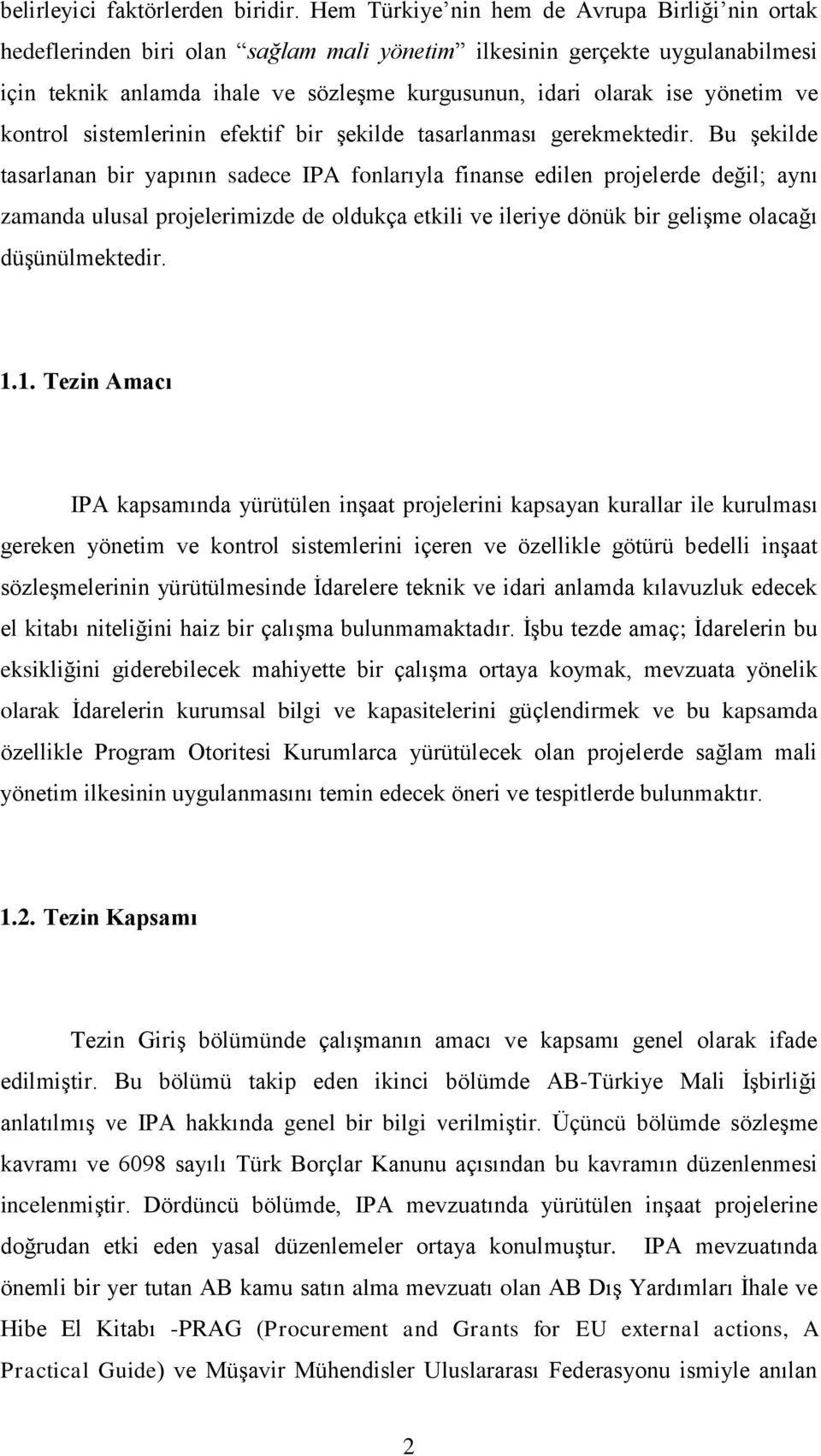 yönetim ve kontrol sistemlerinin efektif bir şekilde tasarlanması gerekmektedir.