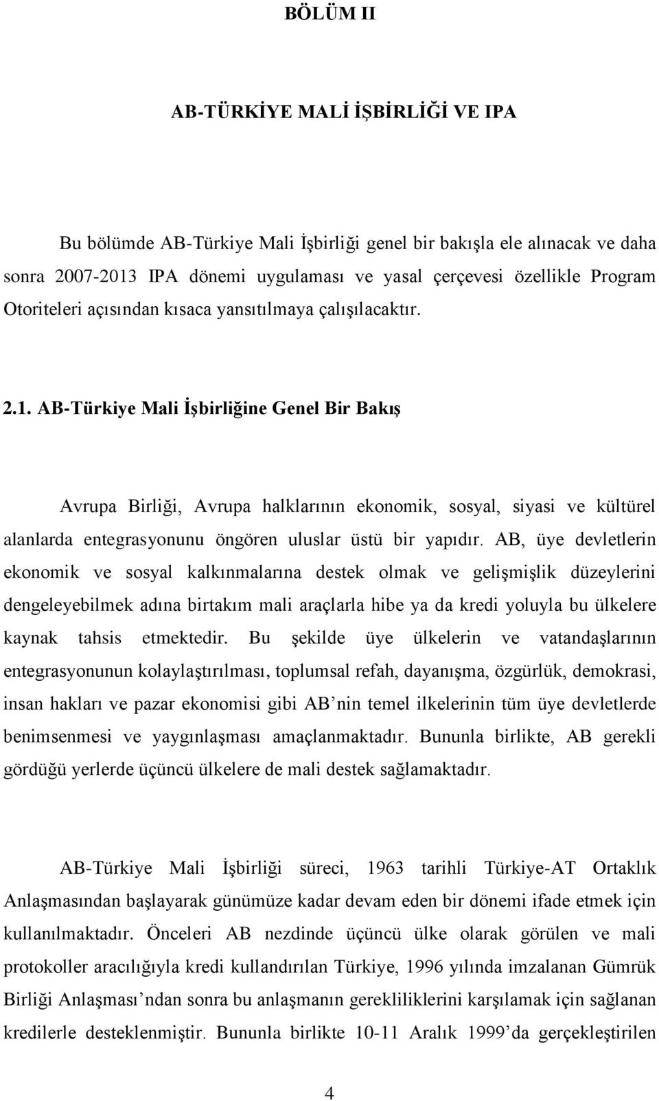 açısından kısaca yansıtılmaya çalışılacaktır. 2.1.