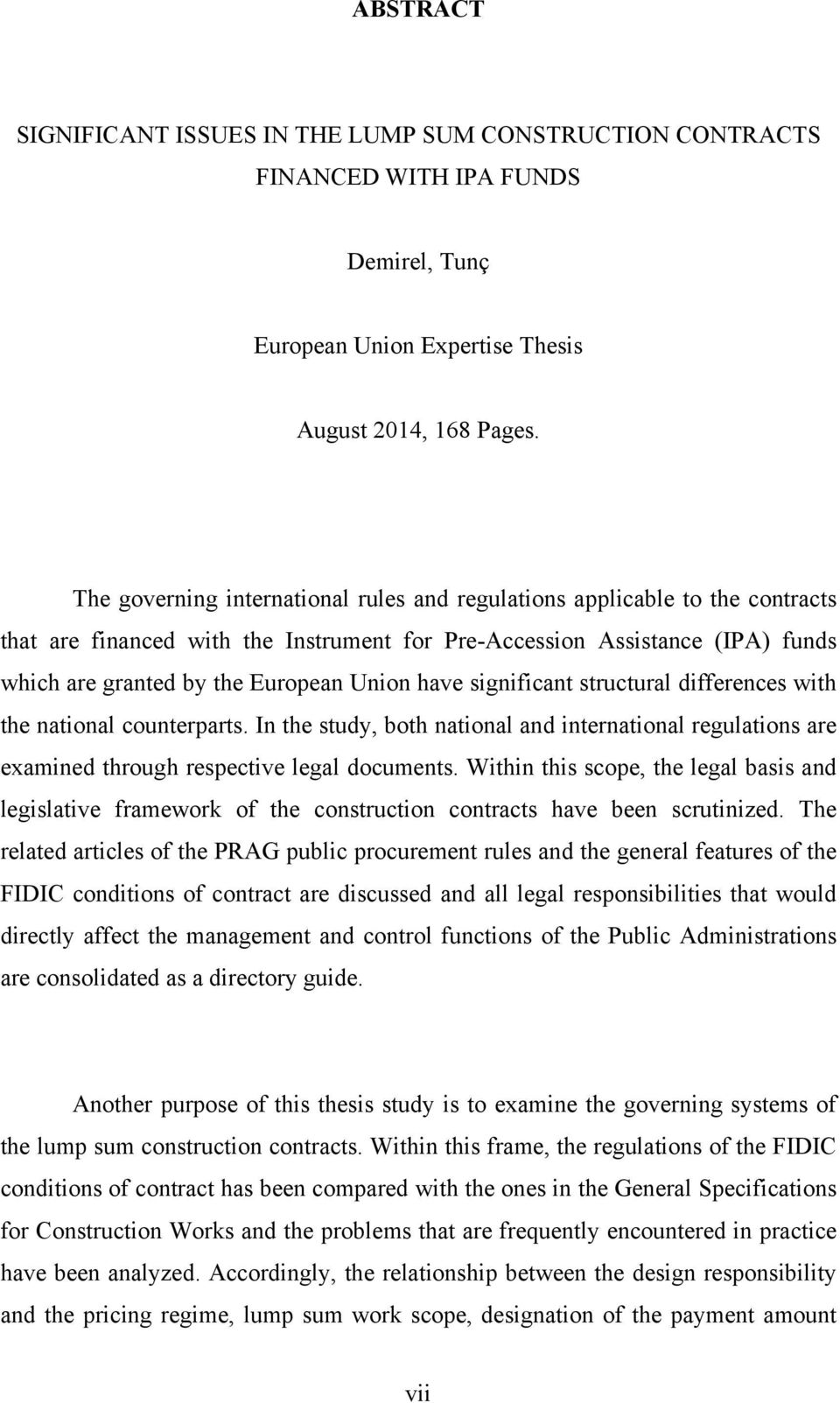 have significant structural differences with the national counterparts. In the study, both national and international regulations are examined through respective legal documents.