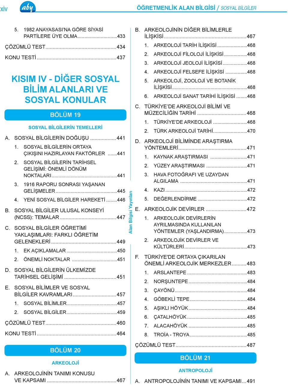 SOSYAL BİLGİLERİN TARİHSEL GELİŞİMİ: ÖNEMLİ DÖNÜM NOKTALARI...441 3. 1916 RAPORU SONRASI YAŞANAN GELİŞMELER...445 4. YENİ SOSYAL BİLGİLER HAREKETİ...446 B.