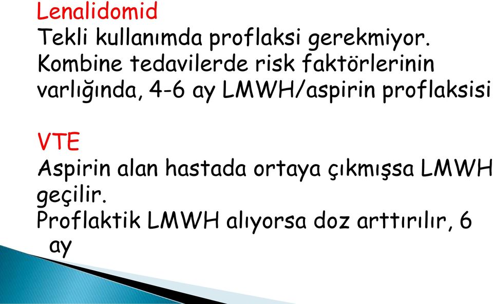 LMWH/aspirin proflaksisi VTE Aspirin alan hastada ortaya