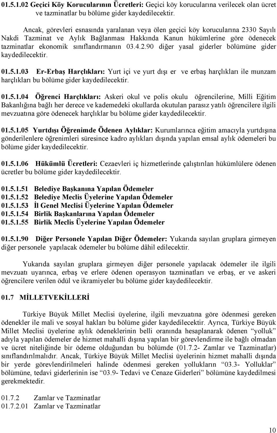 4.2.90 diğer yasal giderler bölümüne gider kaydedilecektir. 01.