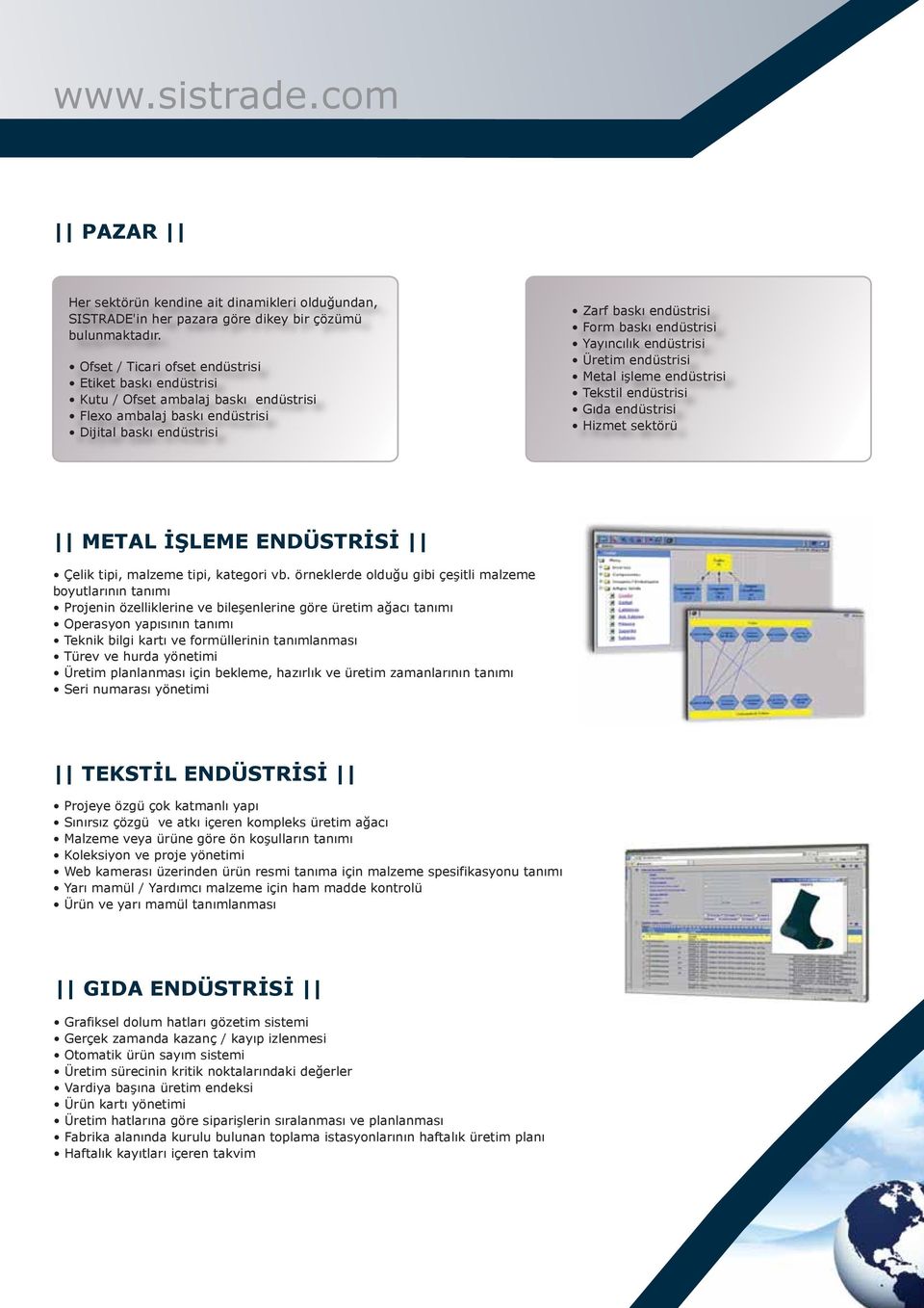 Yayıncılık endüstrisi Üretim endüstrisi Metal işleme endüstrisi Tekstil endüstrisi Gıda endüstrisi Hizmet sektörü METAL İŞLEME ENDÜSTRİSİ Çelik tipi, malzeme tipi, kategori vb.