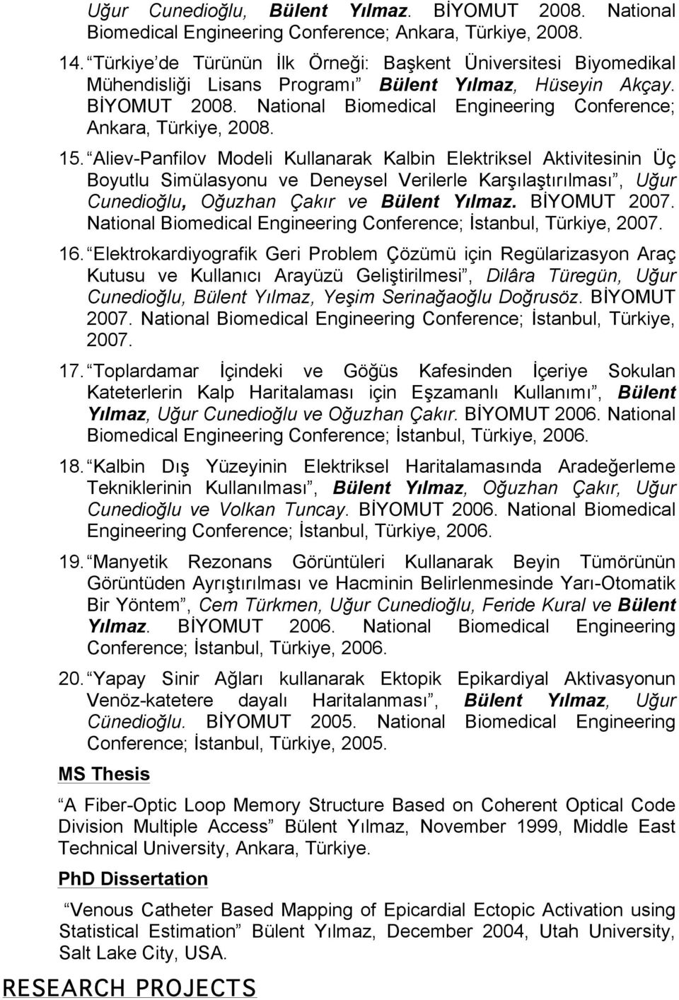 National Biomedical Engineering Conference; Ankara, Türkiye, 2008. 15.