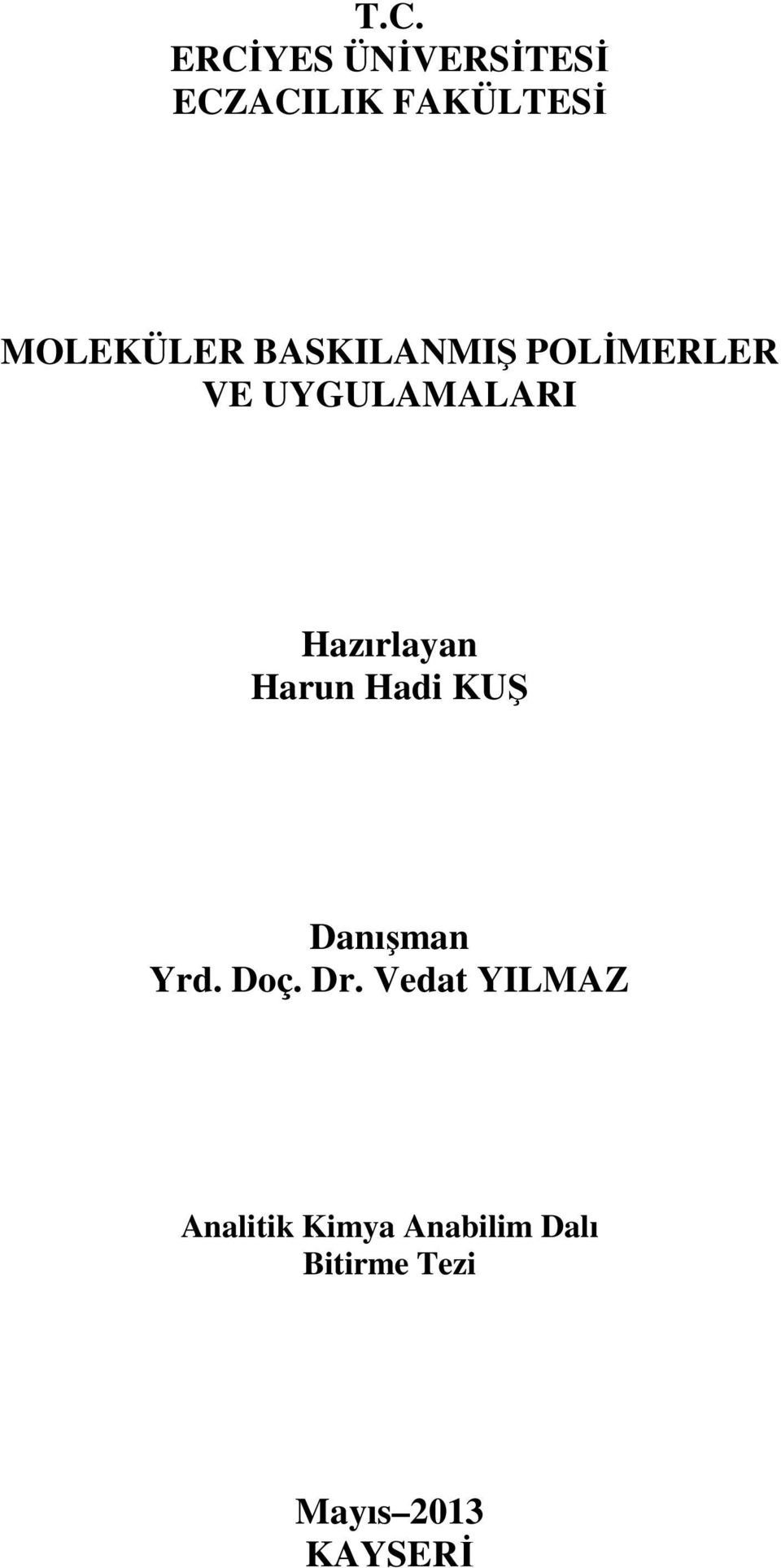 BASKILANMIŞ POLİMERLER VE UYGULAMALARI Hazırlayan