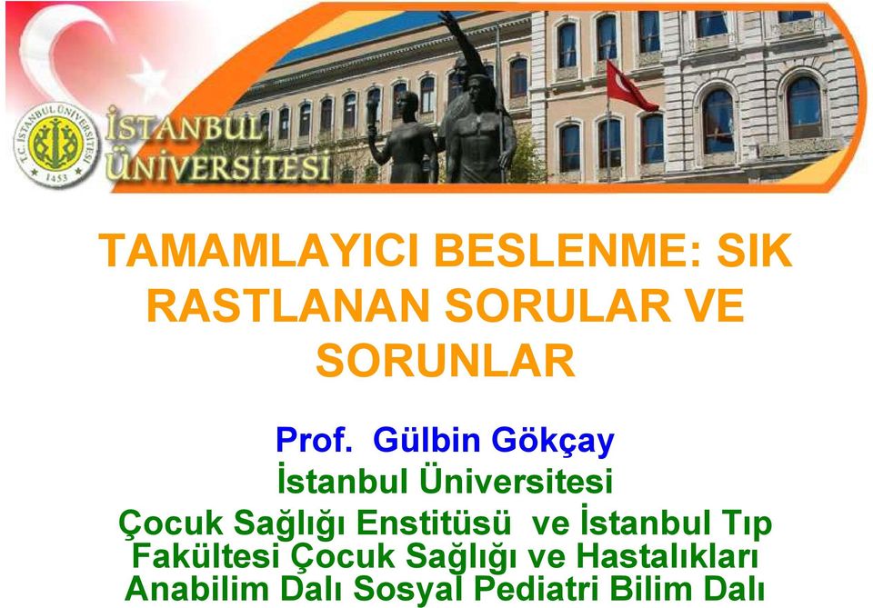 Gülbin Gökçay İstanbul Üniversitesi Çocuk Sağlığı