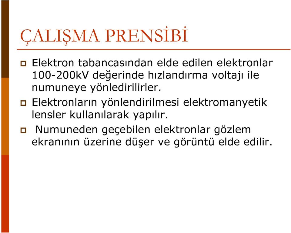 Elektronların yönlendirilmesi elektromanyetik lensler kullanılarak