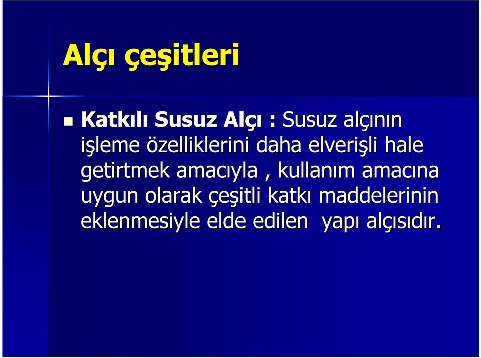 amacıyla, kullanım m amacına uygun olarak çeşitli