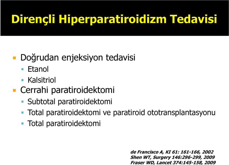 ototransplantasyonu Total paratiroidektomi de Francisco A, KI 61: