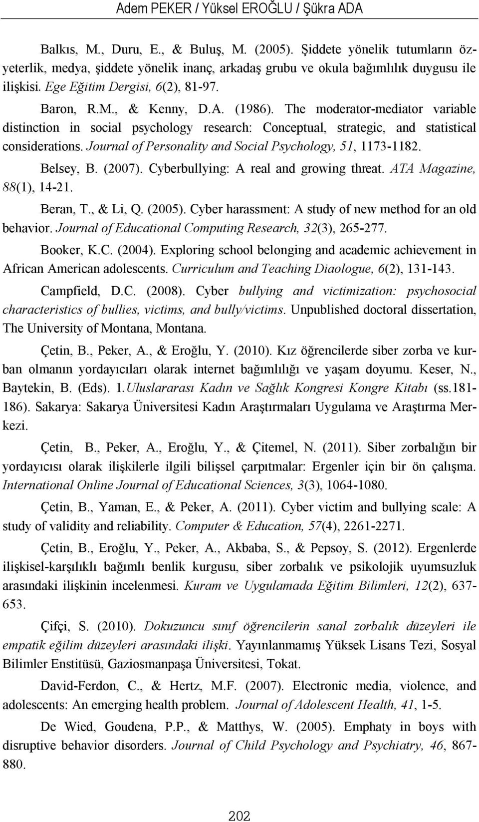 The moderator-mediator variable distinction in social psychology research: Conceptual, strategic, and statistical considerations. Journal of Personality and Social Psychology, 51, 1173-1182.