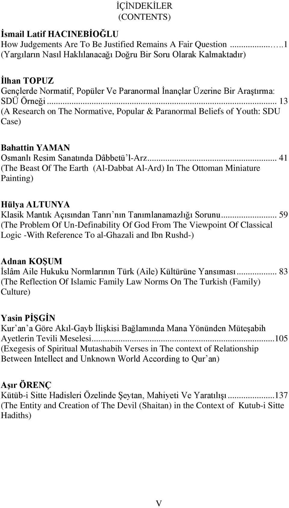 .. 13 (A Research on The Normative, Popular & Paranormal Beliefs of Youth: SDU Case) Bahattin YAMAN Osmanlı Resim Sanatında Dâbbetü l-arz.