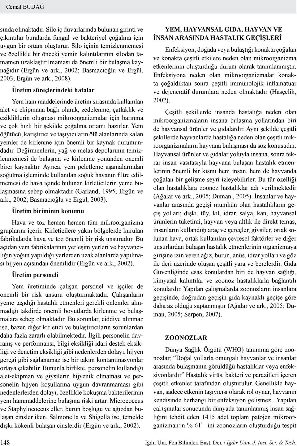 , 2002; Basmacıoğlu ve Ergül, 2003; Ergün ve ark., 2008).