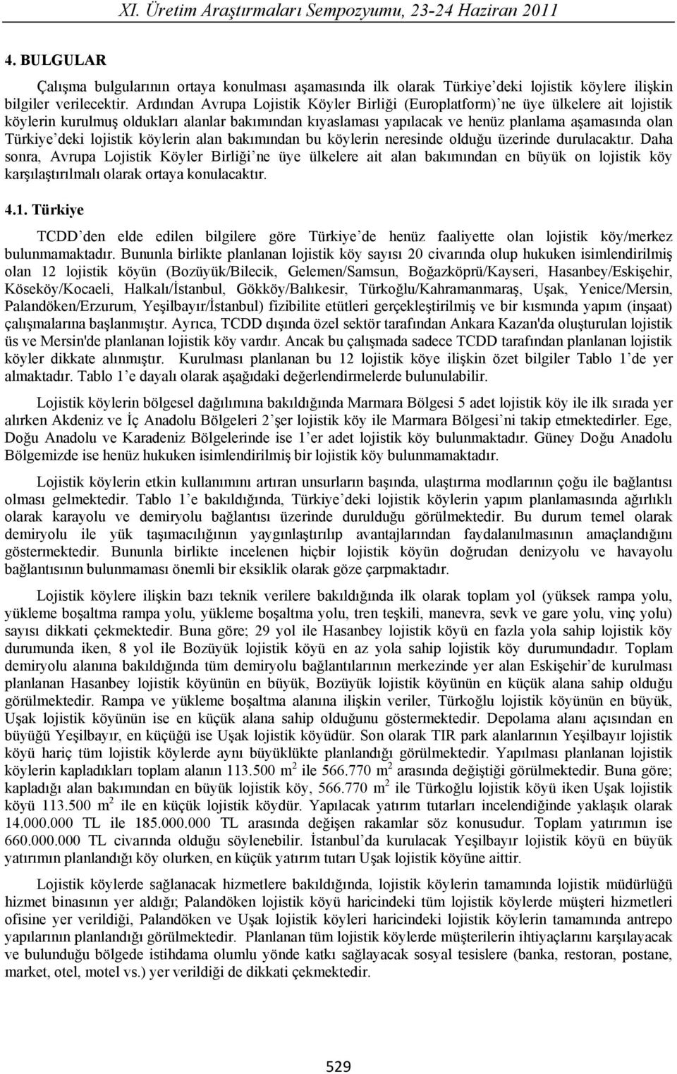 lojistik köylerin alan bak m ndan bu köylerin neresinde oldu u üzerinde durulacakt r.